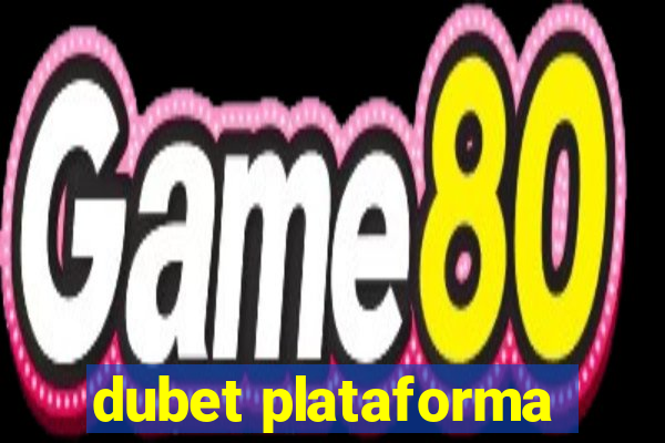 dubet plataforma